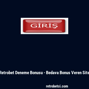 Retrobet Deneme Bonusu - Bedava Bonus Veren Site