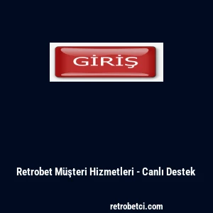 Retrobet M&uuml;şteri Hizmetleri - Canlı Destek