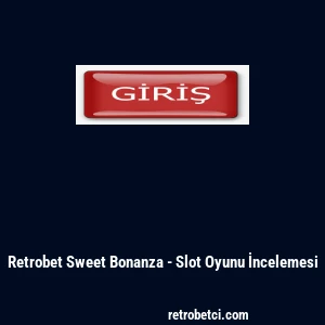 Retrobet Sweet Bonanza - Slot Oyunu İncelemesi